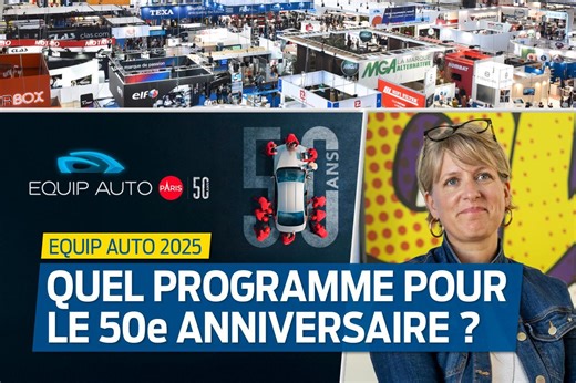 Equip Auto 2025. Quel programme pour les 50 ans du Salon des professionnels de l’automobile ?