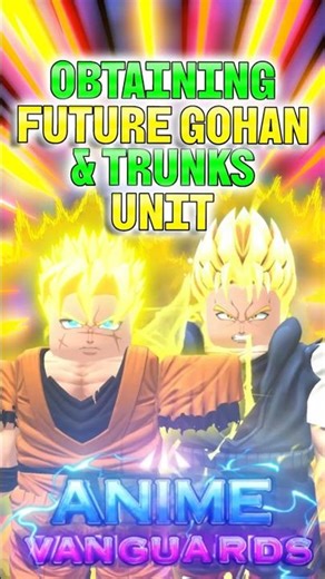 Obtaining Future Gohan & Trunks Unit | Anime Vanguards Roblox