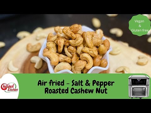 Roasted Cashews In Air Fryer|Salt & Pepper Roasted Cashews In Air Fryer|Spicy Cashews In Air Fryer