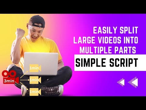 Easily Split Large Videos into Multiple Parts - Tutorial | Split Video Automatically with a script