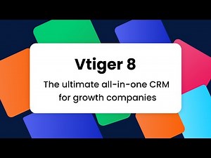 Introduction to Vtiger 8 CRM - The ultimate all-in-one CRM for growth companies