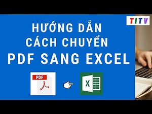 Hướng dẫn chuyển PDF sang EXCEL online miễn phí mới nhất 2023