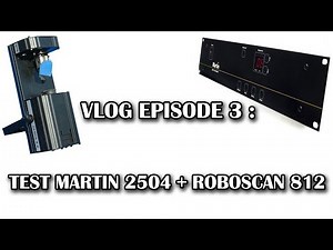 VLOG : Episode 3 ♪♫ Test Martin 2504 + roboscan 812