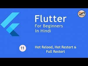 Flutter Tutorial for Beginners #11 - Hot Reload, Hot Restart & Full Restart in Flutter [Hindi]