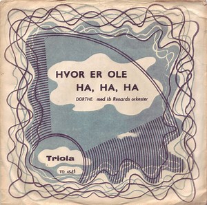 Dorthe - Hvor Er Ole / Ha, Ha, Ha