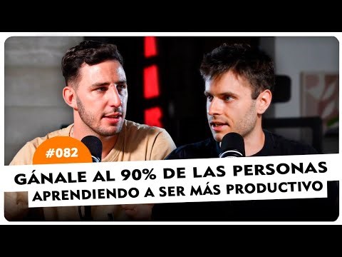 Cómo ser productivo y cumplir lo que te proponés | #082