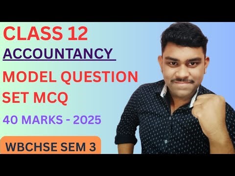 Class 12 SEM 3 Accountancy MCQ | Model Question Set | WBCHSE | Board Exam 2025