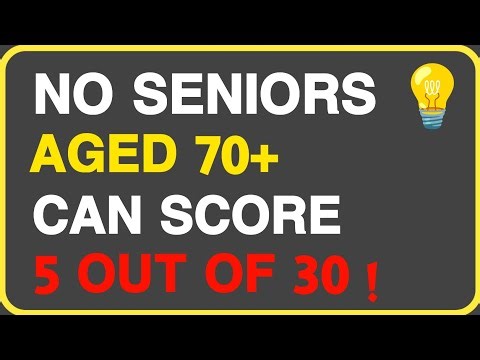 NO SENIORS AGED 70+ CAN SCORE 5 OUT OF 30!