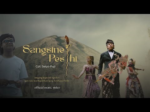 SANGSINE PESTHI - SETYO PUJI (OFFICIAL VIDEO MUSIC)