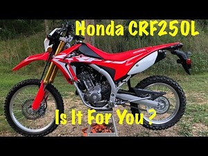 The Honda CRF250L ~ Is It For You ? ~ Dual Sport Motorcycle Review
