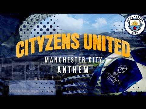🔵 CITYZENS UNITED 🏆 The ULTIMATE Manchester City Anthem