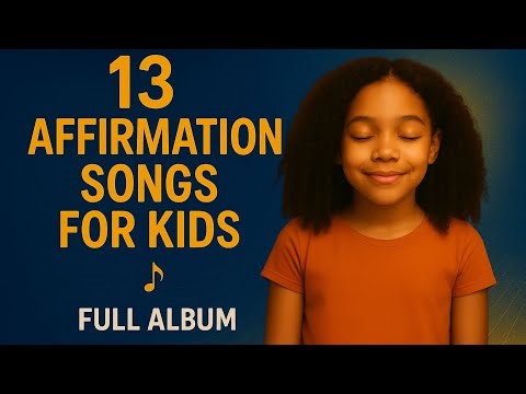 13 Mindful Affirmation Songs for Kids | Positive Music for Confidence and Calm