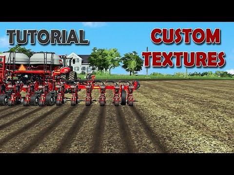 Adding Custom Textures - Tutorial - Farming Simulator 19