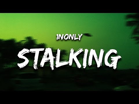 1nonly - Stalking (Lyrics) feat. Shady Moon