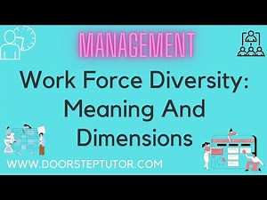 Work Force Diversity: Meaning And Dimensions| Management