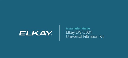 Elkay® EWF3001 Universal Filtration Kit Installation Guide