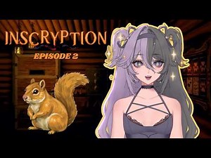 WHEN SQUIRRELS ATTACK! || Inscryption Episode 2
