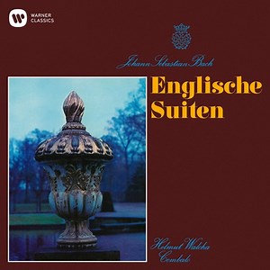 Johann Sebastian Bach − Helmut Walcha - Englische Suiten ＝ イギリス組曲