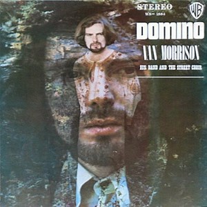 Van Morrison - Domino (His Band And The Street Choir)