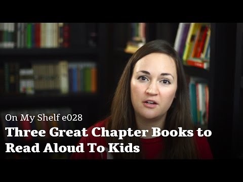 Three Great Chapter Books to Read Aloud To Kids