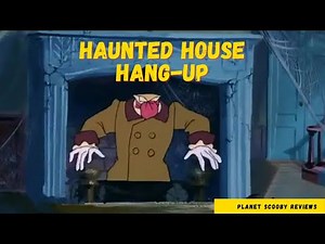 Haunted House Hang-up 👻 Planet Scooby Reviews