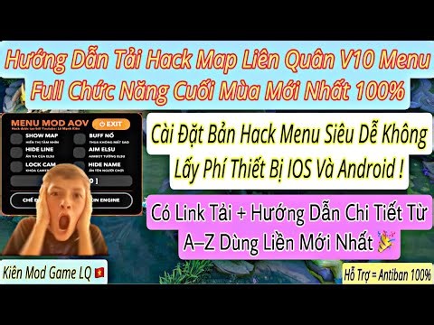 Hướng Dẫn H.A.C.K Map Liên Quân Menu V10 Thiết Bị IOS Và Android Hỗ Trợ Cài Đặt ( Miễn Phí 100% )