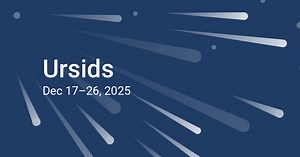 Look Up to See the Ursids Light Up the Night Skies