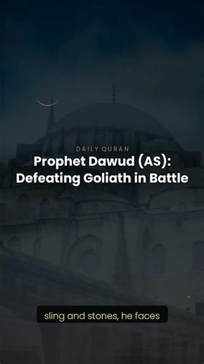 Prophet Dawud (AS): Defeating Goliath in Battle