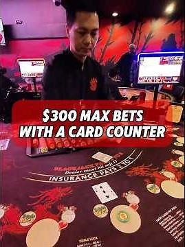 $300 Max Bets with a Card Counter...