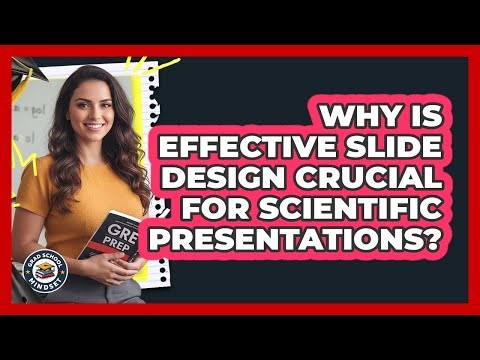 Why Is Effective Slide Design Crucial For Scientific Presentations? - Grad School Mindset