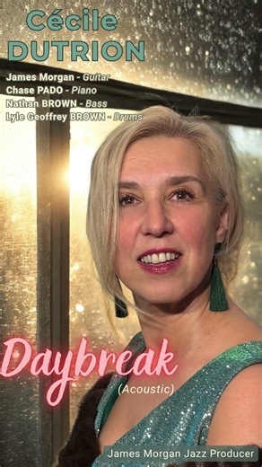 NEW RELEASE May 29, 2026 Cécile Dutrion Daybreak (Acoustic) feat. James Morgan Jazz | Bossa Nova