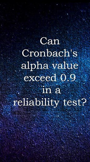 Can Cronbach's alpha value exceed 0.9 in a reliability test?