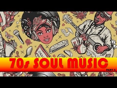 70's SOUL MUSIC - Part 5 - 10 songs - stereo - see contents in Comments section