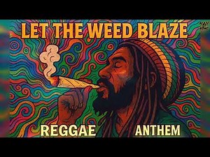 Let the Weed Blaze 🌿 | Reggae Anthem 2025 | Psychedelic Rasta Vibes #weedrap #reggae2025 #ganja420