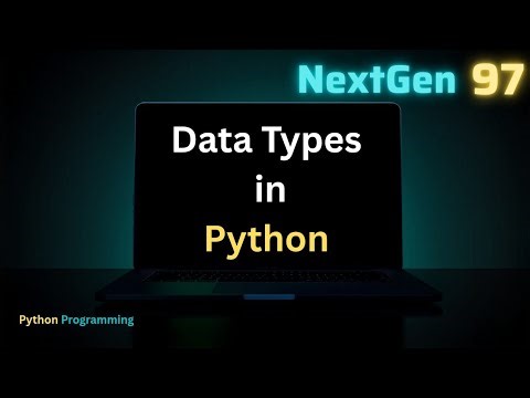 Python Data Types Explained 🔥 | Python Tutorial for Beginners | Easy Examples @NextGen97