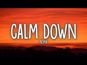 Rema - Calm Down (Lyrics)