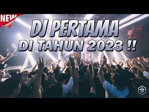 DJ FULL BASS PERTAMA DI TAHUN 2023 !!