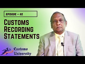 Customs Recording Statements | Episode 2 | Customs University