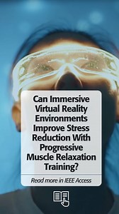 5.5K views · 26 reactions | New research shows how immersive VR (iVR) can make Progressive Muscle Relaxation (PMR) training even better for stress! 律‍♀️ Read a study in IEEE Access explaining how iVR PMR is as effective as traditional methods, with high satisfaction and potential for better adherence, especially for those unable to close their eyes.  https://loom.ly/NnIrcyQ #IEEE #IEEEXplore #IEEEAccess #VR #MentalWellness #StressRelief #Innovation | IEEE Xplore | Facebook