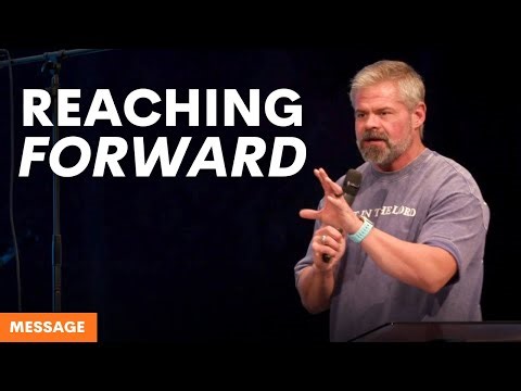 Message || Reaching Forward || 9.17.25