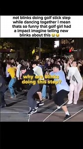 Blinks and their golf step moves 😭😂
