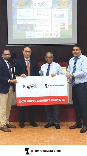 Tokyo Cement Group is the Exclusive Cement Partner of EngEx2025 ; Engineering Exhibition to mark the Diamond Jubilee of the Faculty of Engineering of the University of Peradeniya. The exhibition will be held between the 23rd - 27th September at the University. The exhibition will provide an interactive platform for bright young minds that shape the future of the construction industry, to showcase their innovative ideas and modern problem solving skills, expanding the boundaries of engineering. #