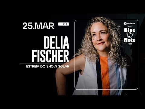 BLUE NOTE RIO APRESENTA: DÉLIA FISCHER
