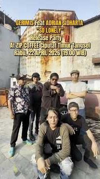 GERIMIS Feat ADRIAN SIDHARTA rilis 'SO LONELY' debut single mereka hari ini 22/04/2026