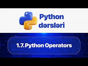 Python dərsləri - 1.7. Python Operators I Operatorlar I Proqramlaşdırma dərsləri 2026