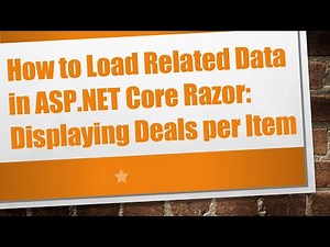 How to Load Related Data in ASP.NET Core Razor: Displaying Deals per Item