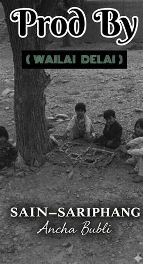Sain-Sariphang Childhood memories Dimasa Song