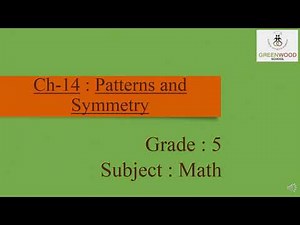 Grade 5 - Maths (Chapter 14 - Patterns & Symmetry)