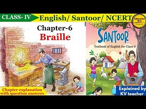 Class 4 English chapter 6 Braille /new textbook santoor/ chapter explanation with question answers