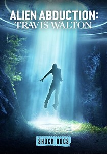 Alien Abduction: Travis Walton streaming online